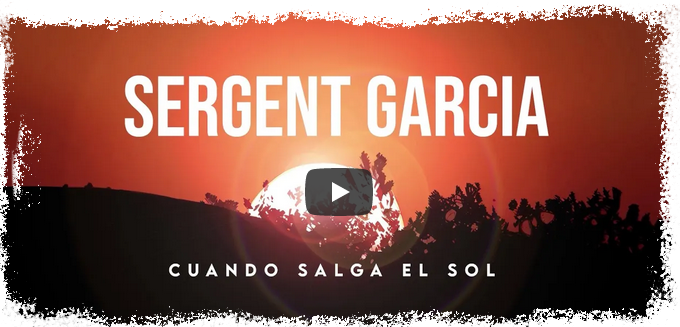 Single Sergent Garcia - ¡Cuando salga el sol!